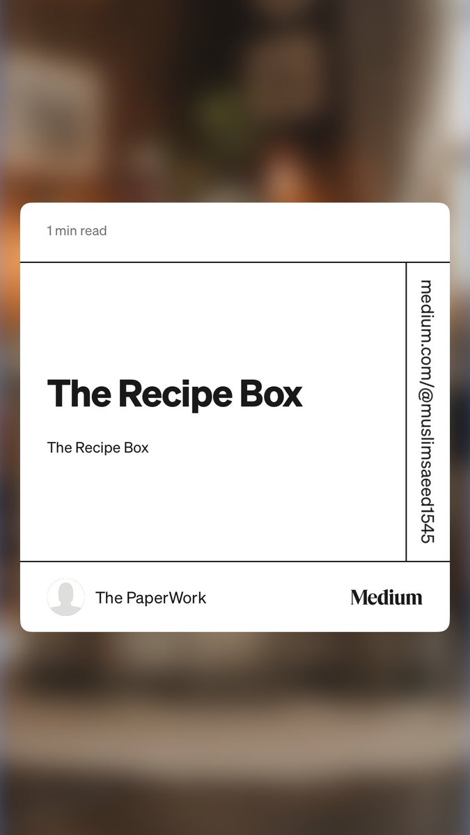 “The Recipe Box” by The PaperWork medium.com/@muslimsaeed15…