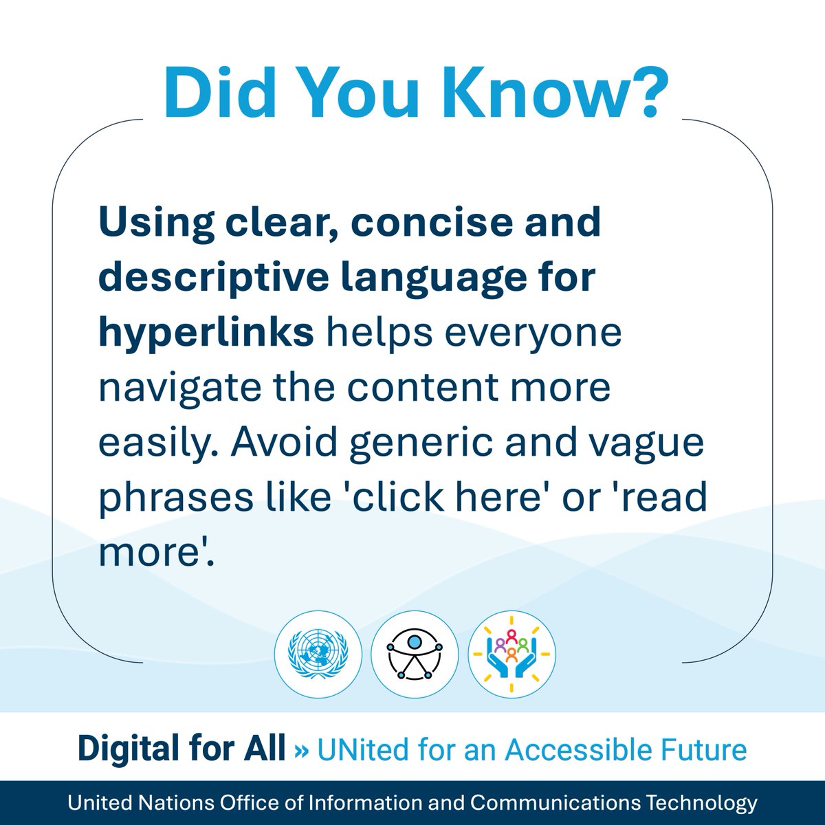 UN_OICT's tweet image. Today’s accessibility tip:
Use clear, descriptive hyperlink text to help all users, especially those using screen-readers, navigate content more easily. Avoid vague phrases like “click here” or “read more.”
#AccessibilityForAll #IDPD2025 #UNitedForAccessibility
