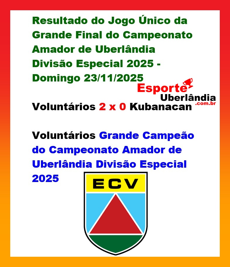 wilsonxw's tweet image. Resultado do Jogo Único da Grande Final do Campeonato Amador de Uberlândia Divisão Especial 2025 - Domingo 23/11/2025. ⚽🏆

#LUF #Campeão #Voluntários #WilsonBarbosaSports #EsporteUberlândia

@lufamadoroficial @esporteuberlandia @wilsoncamxw @wilsonxw @wilsonxb @ecvoluntarios