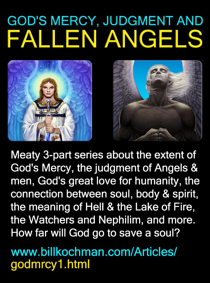 Bill_Kochman's tweet image. GOD&apos;S MERCY, JUDGMENT AND FALLEN ANGELS -- a Bill&apos;s Bible Basics series 

#GodsMercy #Judgment #FallenAngels

This Bill’s Bible Basics 3-part series by Bill Kochman can be read at:

billkochman.com/Articles/godmr…