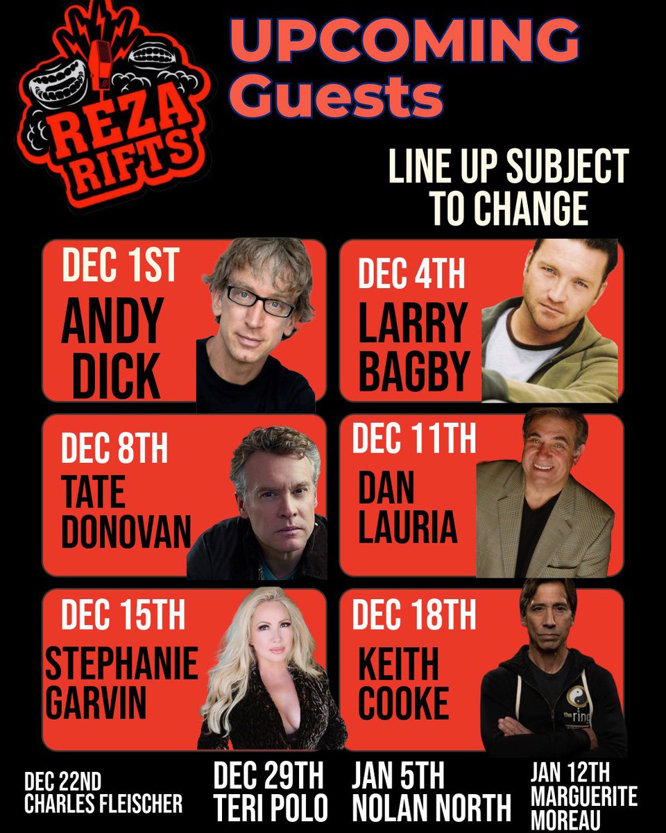 Upcoming Rifts Dec 1st Andy Dick Dec 4th Larry Bagby Dec 8th Tate Donovan Dec 11th Dan Lauria Dec 15th Stephanie Garvin Dec 18th Keith Cooke Dec 22nd Charles Fleischer Dec 29th Teri Polo Jan 5th Nolan North Jan 12th Marguerite Monreau Jan 19th Jeremy Ratchford