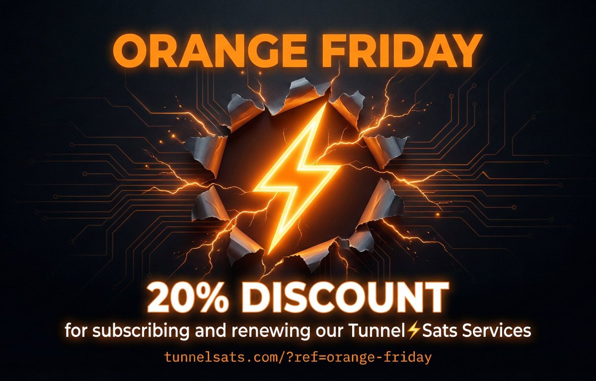 ⚡️ ORANGE FRIDAY INBOUND ⚡️

Time to zap 20% off your Lightning infrastructure costs.

We’re discounting ALL TunnelSats subscription timeframes (1, 3, 6, or 12 months).

🔹 New plebs: Get routed the right way, cheaper.