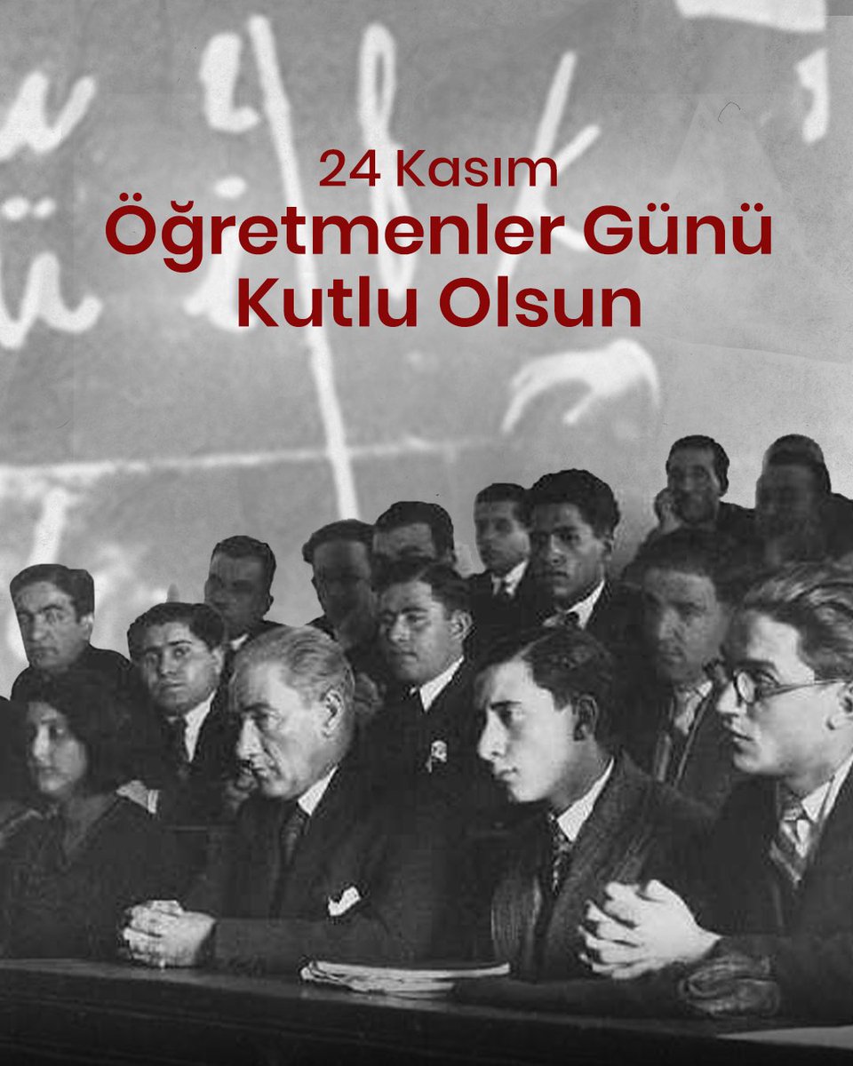 Başta Başöğretmen Mustafa Kemal Atatürk olmak üzere tüm öğretmenlerimizin, 24 Kasım Öğretmenler Günü Kutlu Olsun!