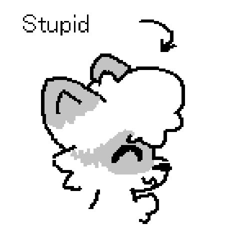 Stupid idiot