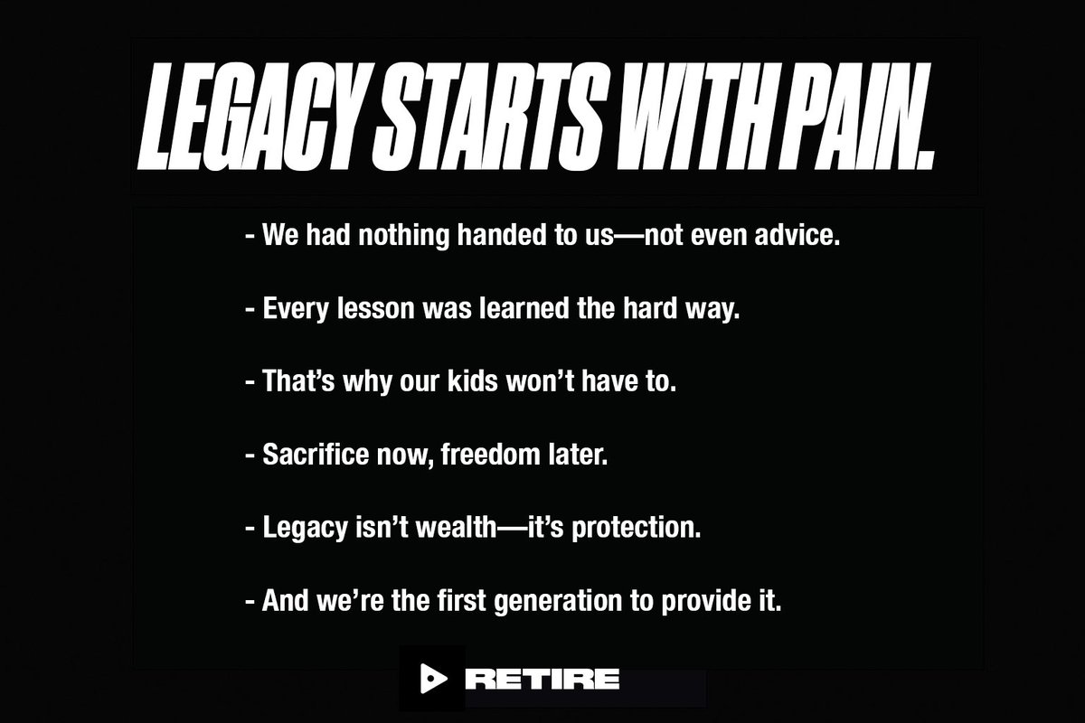 Legacy Starts With Pain. 

Nothing worthwhile in life comes easy. Sacrifice now in order to achieve freedom later.

$RETIRE