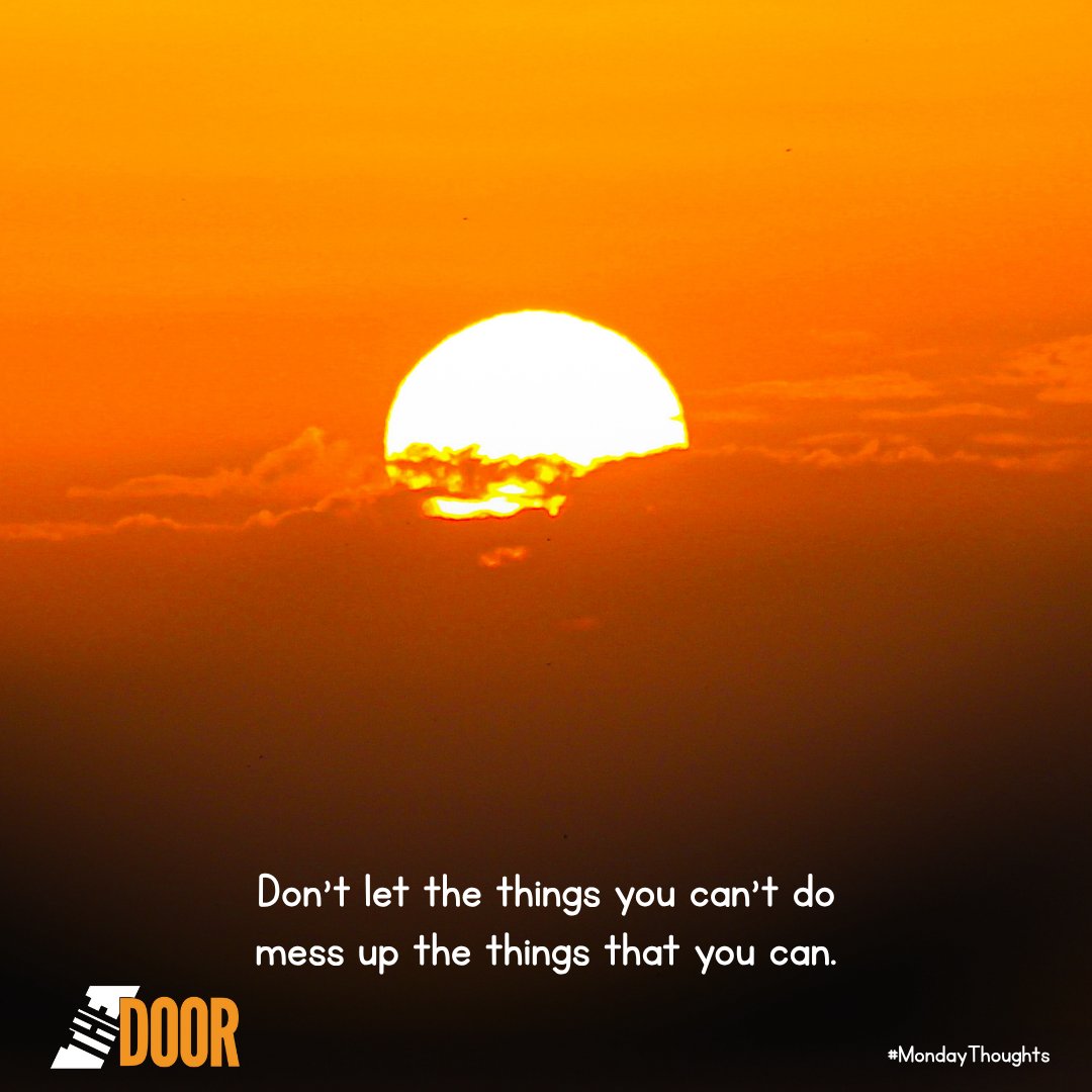 thedoorstroud's tweet image. Don&apos;t let the things you can&apos;t do, mess up the things you can. #MondayThoughts #Sunrise