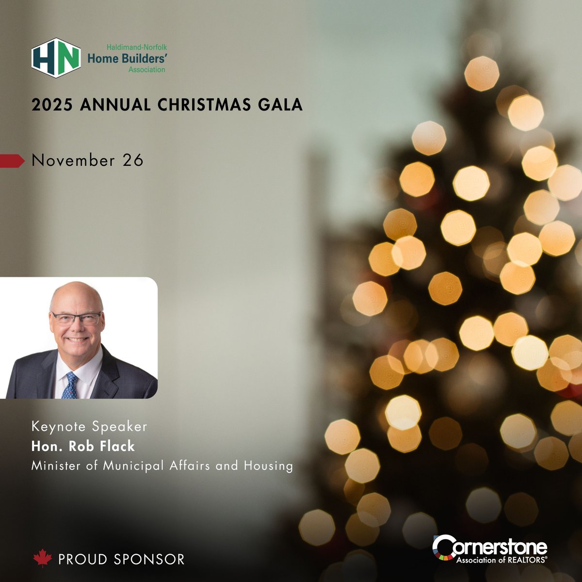 Cornerstone is excited to sponsor and attend the HNHBA’s Annual Christmas Gala on Nov 26. The keynote speaker for the event is Hon. Rob Flack, Minister of Municipal Affairs and Housing.  
 
Tickets are available for purchase here: hnhba.com/updates/2025-h…