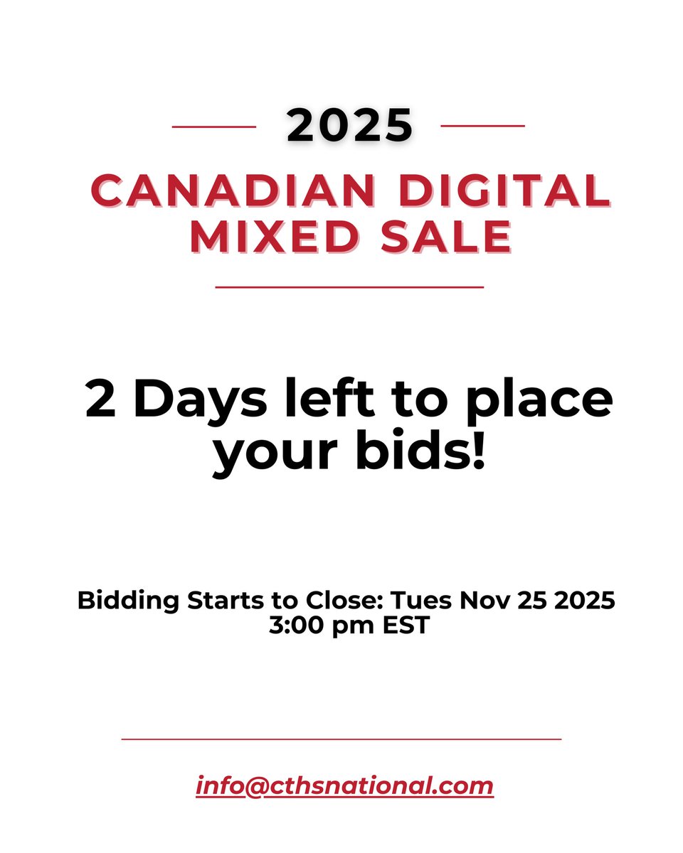 There are two days left to place your bids for the 2025 Canadian Digital Mixed Sale. Bidding Starts to Close: Tues Nov 25 2025 3:00 pm EST