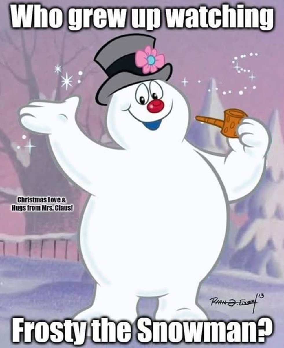 Who grew up watching Frosty the Snowman?