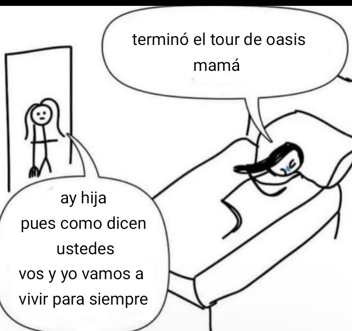 anda a descansar oasis, me hiciste muy feliz