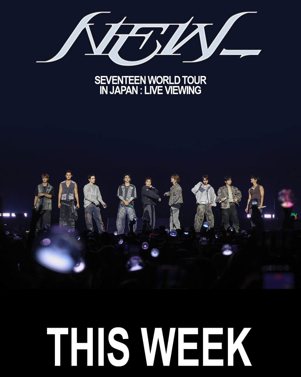 Don't miss SEVENTEEN WORLD TOUR [NEW_] IN JAPAN: LIVE VIEWING in