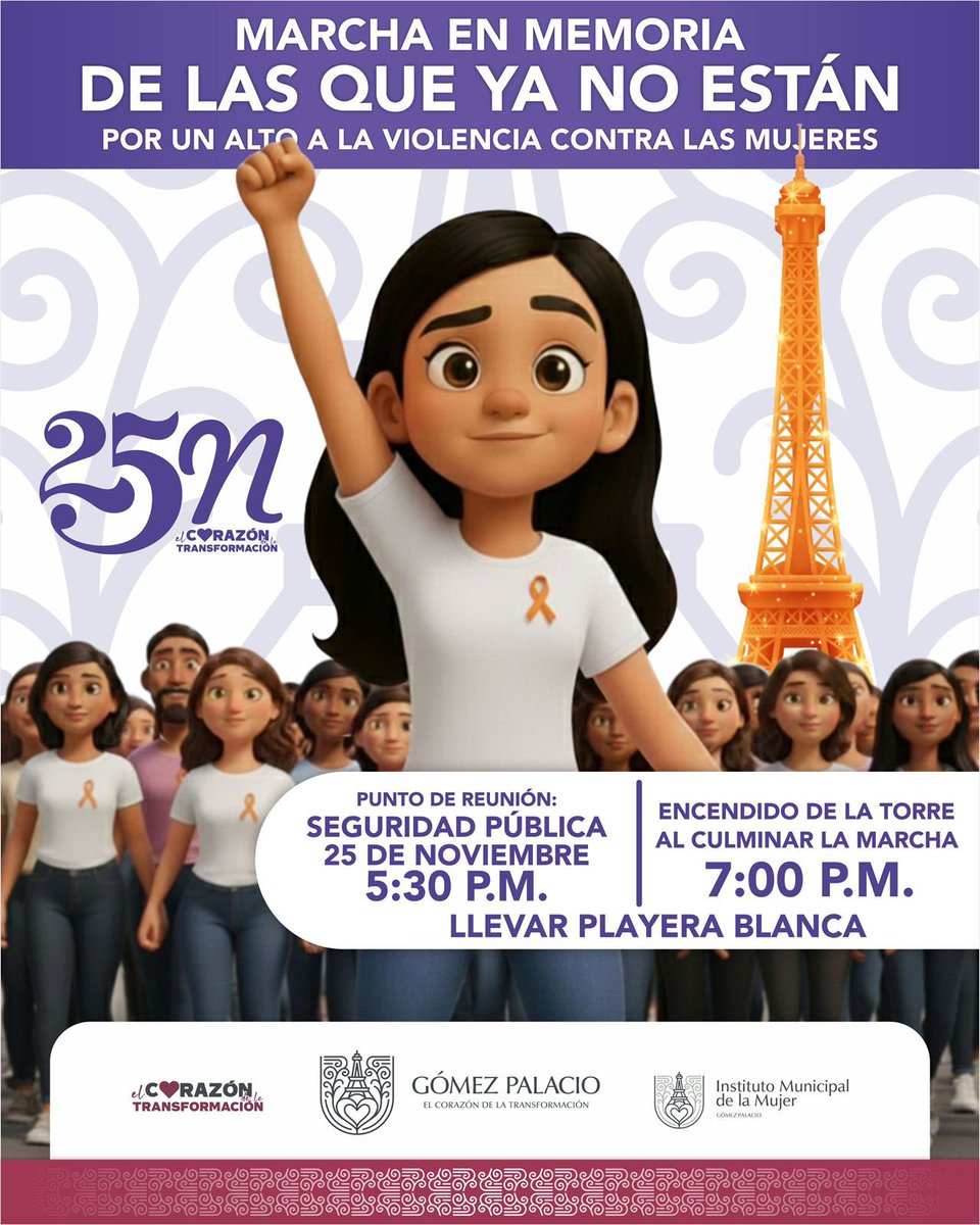 AyuntamientoGP's tweet photo. Este 25 de noviembre, únete a la "Marcha en Memoria de las que ya no están" para exigir un alto a la violencia contra las mujeres en Gómez Palacio. El punto de reunión es la Dirección de Seguridad Pública a las 5:30 p.m. 
¡Lleva playera blanca y sé parte de la transformación! https://t.co/rEG4HUWHBW
