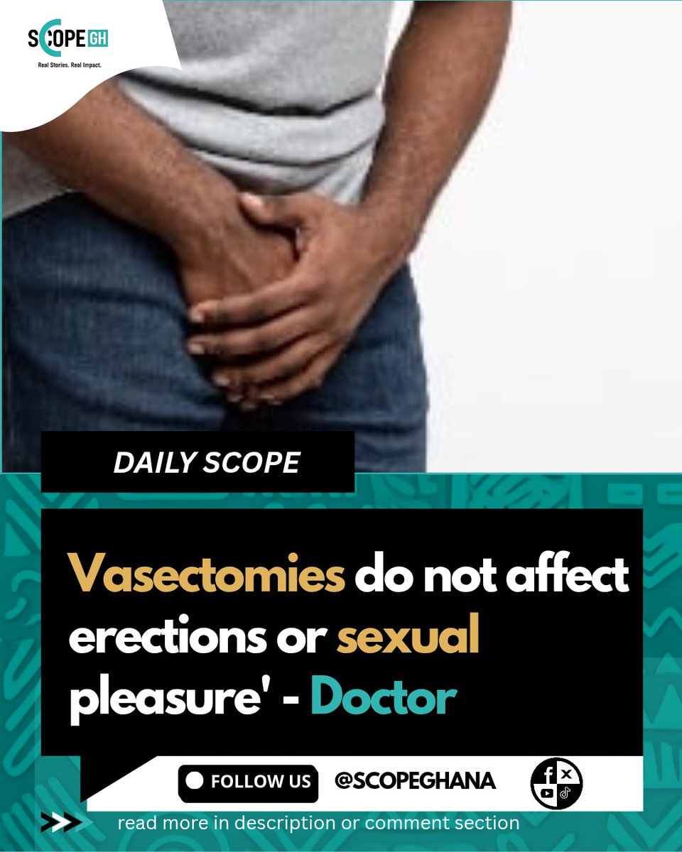 VASECTOMY HAS NO EFFECT ON ERECTIONS – DOCTOR
A medical doctor has clarified that undergoing a vasectomy, a form of male sterilization, does not negatively impact a man's ability to achieve or maintain an erection, nor does it diminish sexual pleasure or sensation.
#scope #Vasec
