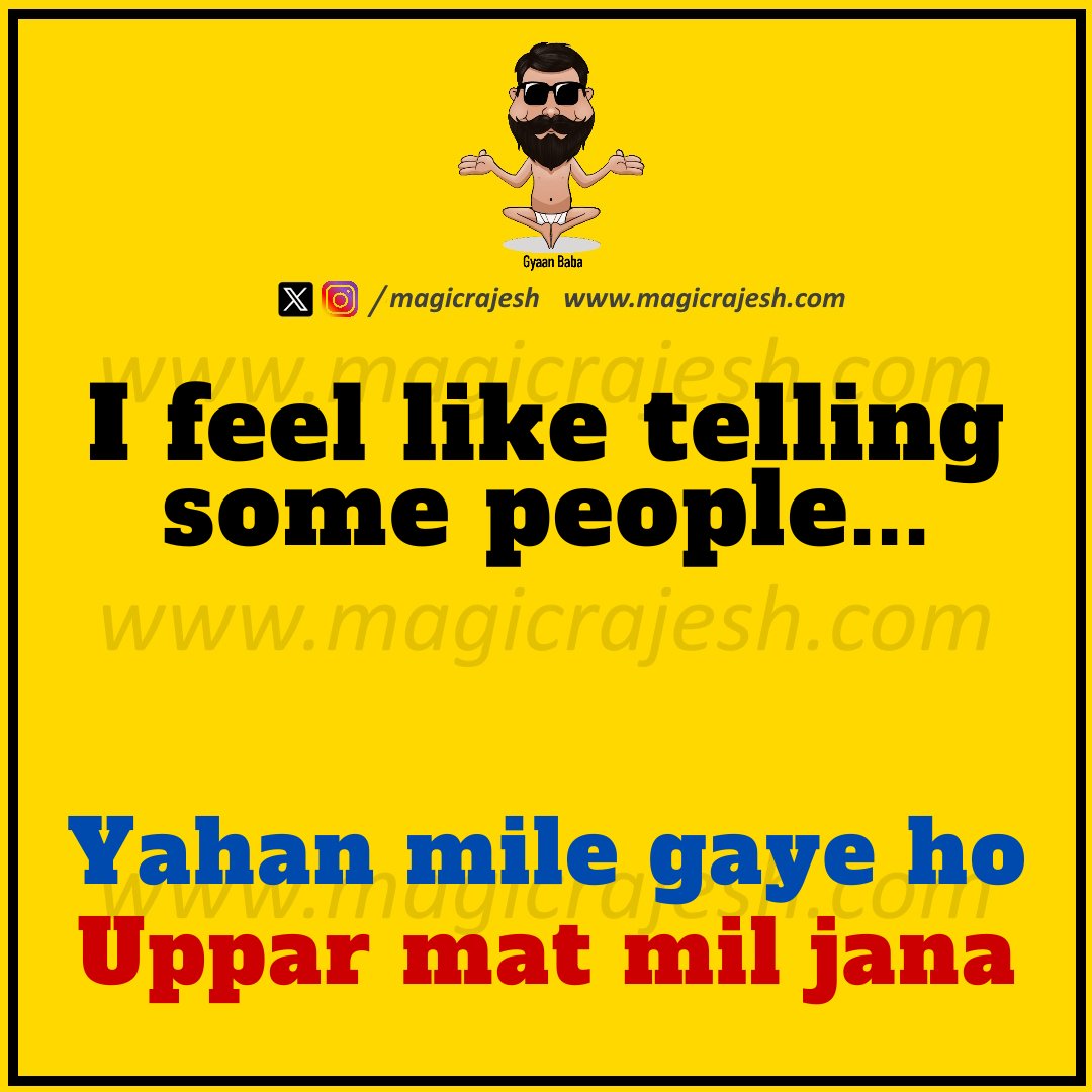 magicrajesh's tweet image. I feel like telling some people...

&quot;Yahan mile gaye ho, uppar mat mil jana&quot;

#trending #viral #humour #humor #funnyquotes #funny #jokes #quotes #laughs #funnyposts #instaquote #lifequotes #magicrajesh #gyaanbaba #hilarious #fun #lol