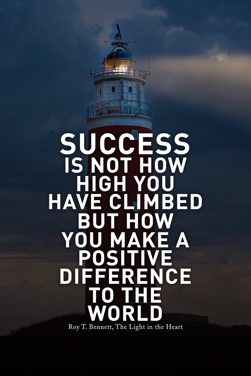 Success is not how high you have climbed, but how you make a positive difference to the world.
#RoyTBennett #MondayMotivation
