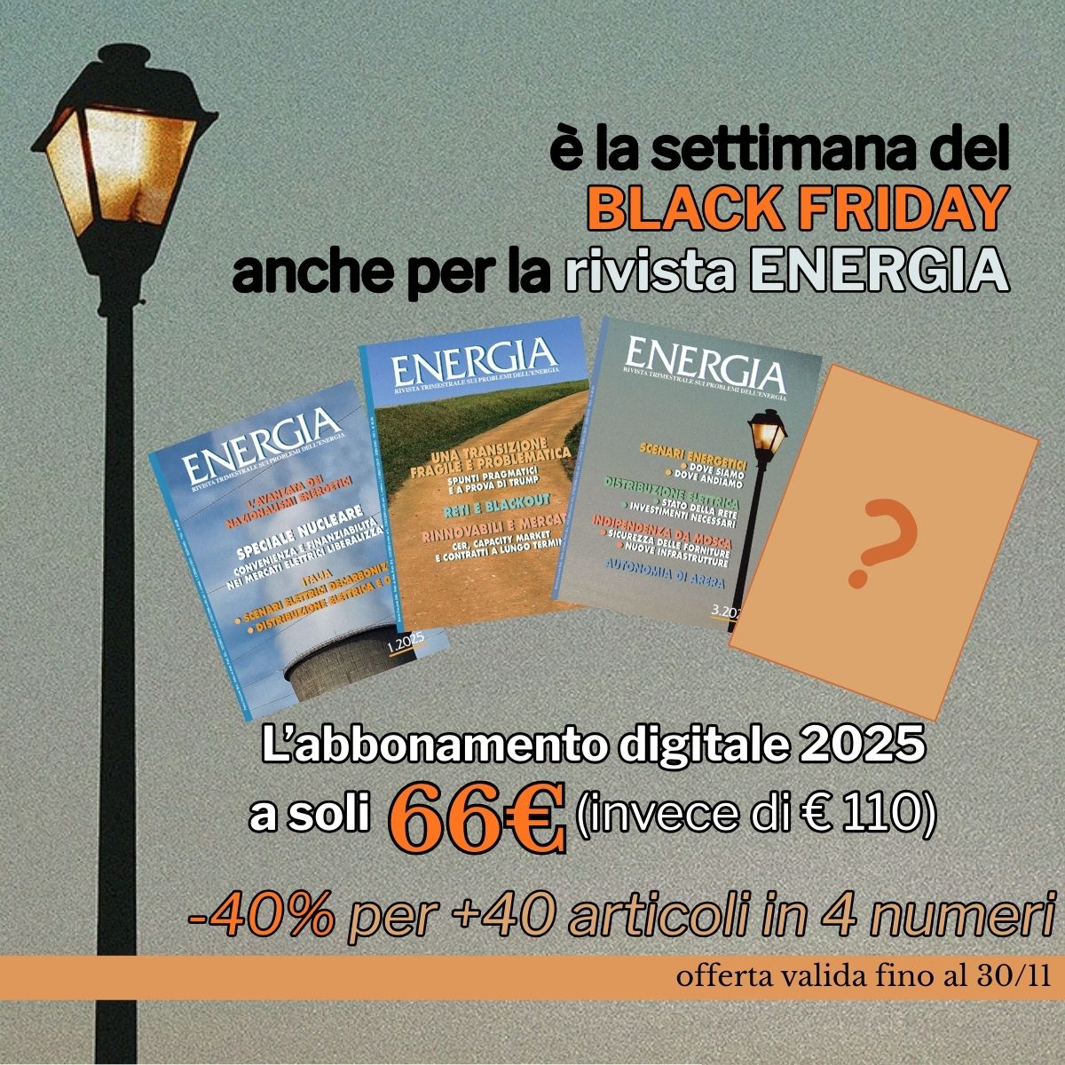 Dal 24 al 30 novembre puoi acquistare un abbonamento digitale all’intera annata 2025 del trimestrale ENERGIA a soli 66€ (-40% sul prezzo di listino).

👉 rivistaenergia.it/promo-black-fr…

#PROMO #BlackFriday #ENERGIA
