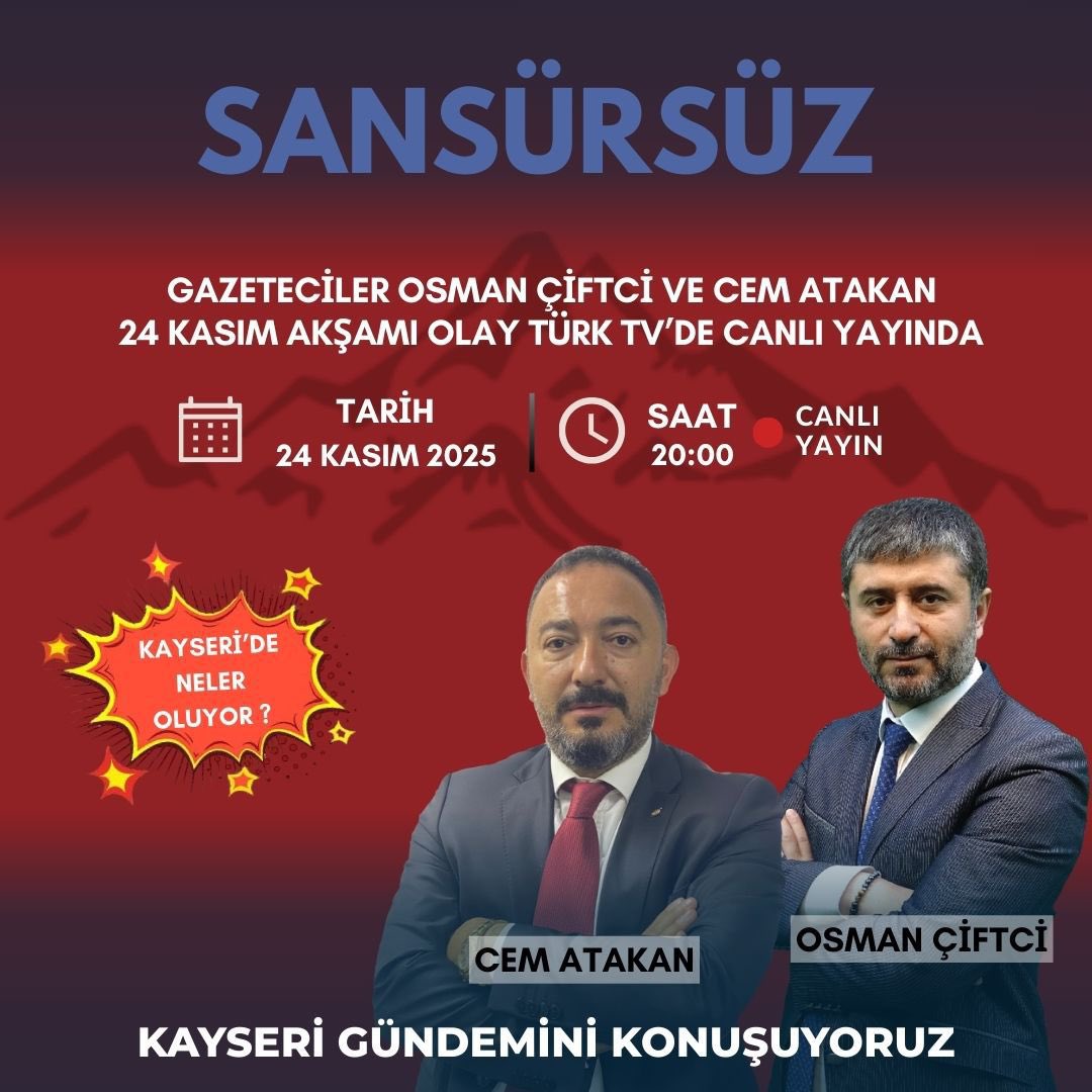 Kayseri’de Neler Oluyor? Gazeteciler Osman Çiftci ve Cem Atakan “SANSÜRSÜZ” Programında Değerlendiriyor...

🗓️ 24 Kasım 2025 Pazartesi
⏰ 20:00
📡 Olay Türk TV