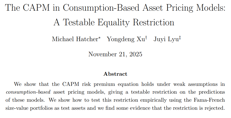 MikeHatcherEcon's tweet photo. New paper on consumption-based asset pricing models.

We show that the CAPM risk premium equation holds under weak assumptions in such models, so the CAPM has been hiding in the C-CAPM all along! 

The 'beta' in C-CAPM is microfounded and can easily be estimated, allowing an empirical test of consumption-based asset pricing models, that is, does beta = beta_CAPM? 

As an illustration we test the equality restriction using the Fama-French portfolios. Link below.