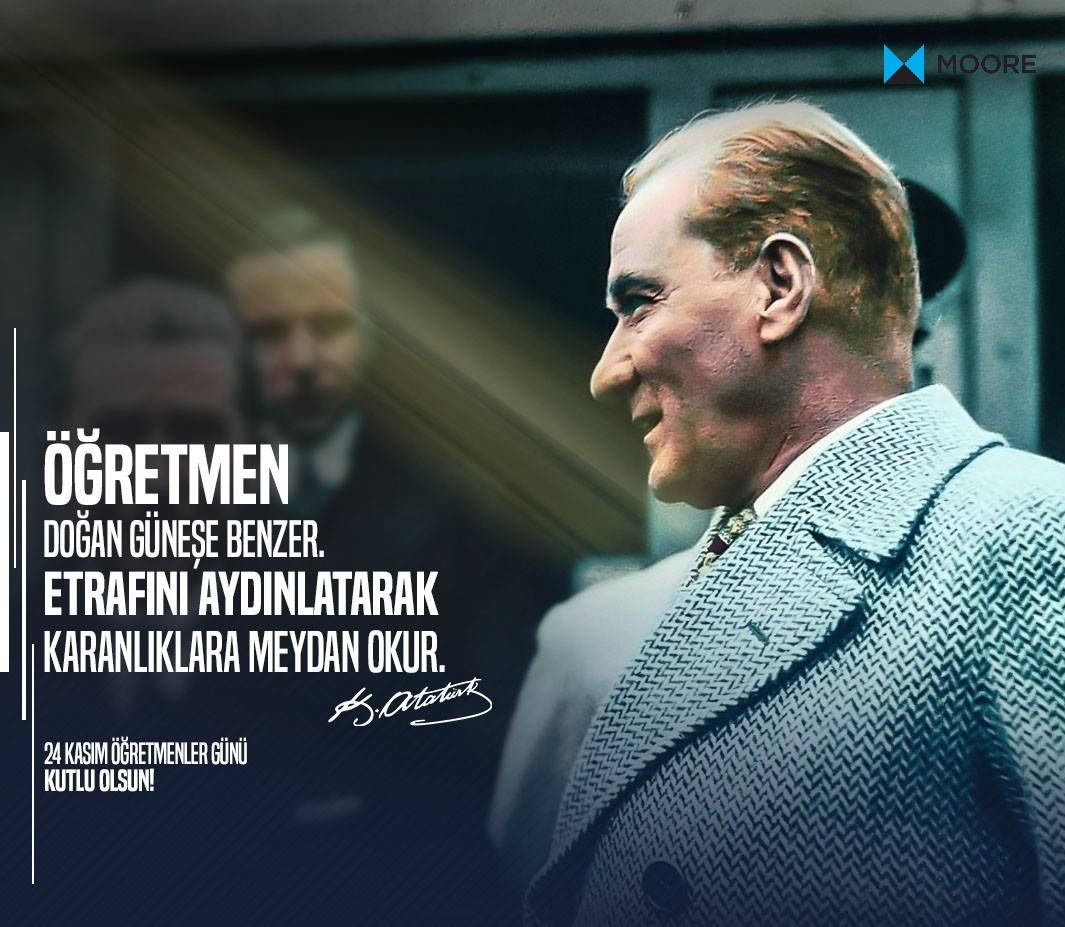 MooreTurkey's tweet image. İlk olarak Başöğretmenimiz Ulu Önder Mustafa Kemal Atatürk olmak üzere aklın ve bilimin ışığında gençlerimizi geleceğe hazırlayan tüm öğretmenlerimizin 24 Kasım Öğretmenler Günü kutlu olsun. 📷📷📷#24kasımöğretmenlergünü📷 #24kasım2025 #24kasımoegretmenlergunu
