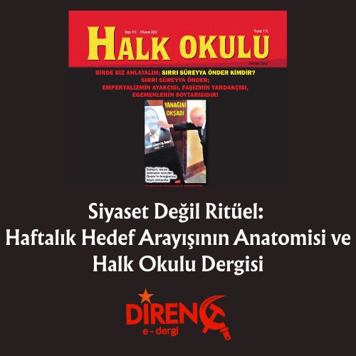 direncdergi's tweet image. 🔴DİRENÇ E DERGİ | Eleştiri ✏️ 

Siyaset Değil Ritüel: Haftalık Hedef Arayışının Anatomisi ve Halk Okulu

“Figürlere yönelen tepkisel polemikler daralan siyasal alanın ürettiği ritüellerdir. Devrimci çizgi ise ahlaki kategorilerle değil Marksizm ve birleşik mücadeleyle kurulur.”