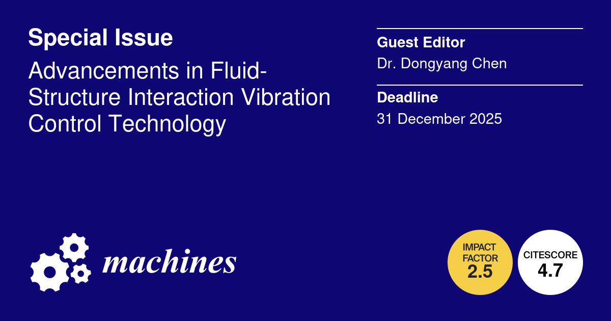 Machines_MDPI's tweet image. 📣 #SpecialIssue 
Advancements in Fluid-Structure Interaction Vibration Control Technology, 
submit your abstract/manuscript today: 
👉mdpi.com/journal/machin…

Guest Editor: Dr. Dongyang Chen
#FluidStructure #VibrationControl

@MDPIEngineering
@MDPIOpenAccess