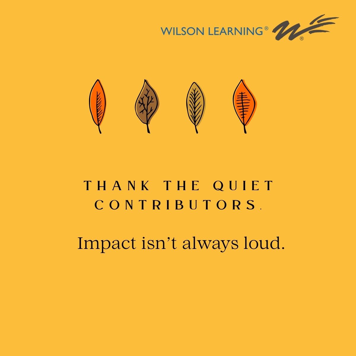 WilsonLearning's tweet image. Gratitude isn’t seasonal for great leaders — it’s strategic. This Thanksgiving, take a moment to thank not just the people who made things easy, but also those who made you grow.

#thanksgiving #leadership #learning #growth