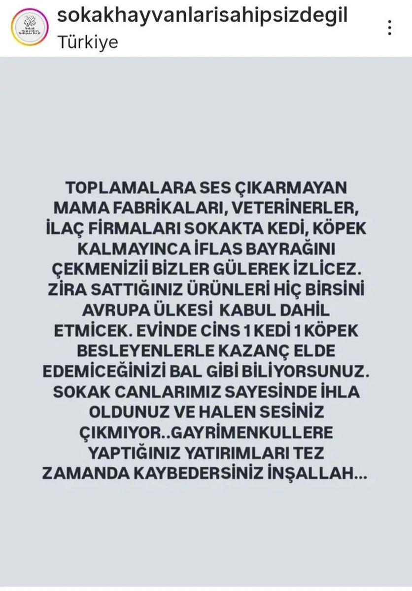 Bakın çarkı ifşa etmişler. 
-Yem fabrikaları
-Veterinerler
-İlaç firmaları sokakta hayvan besleyenleri destekliyor. Çünkü sadece evcil üç beş kediye hizmet vererek zengin olamıyorlar. Ülkeyi pisliğe, hastalığa, kuduza boğma pahasına sokakları mahvediyorlar. Bu işe dur diyecek bir