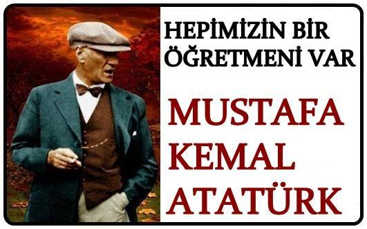 BAŞTA MUSTAFA KEMAL ATATÜRK OLMAK ÜZERE,TÜM SAYGIDEĞER ÖĞRETMENLERİMİZİN,24 KASIM ÖĞRETMENLER GÜNÜ KUTLU OLSUN.