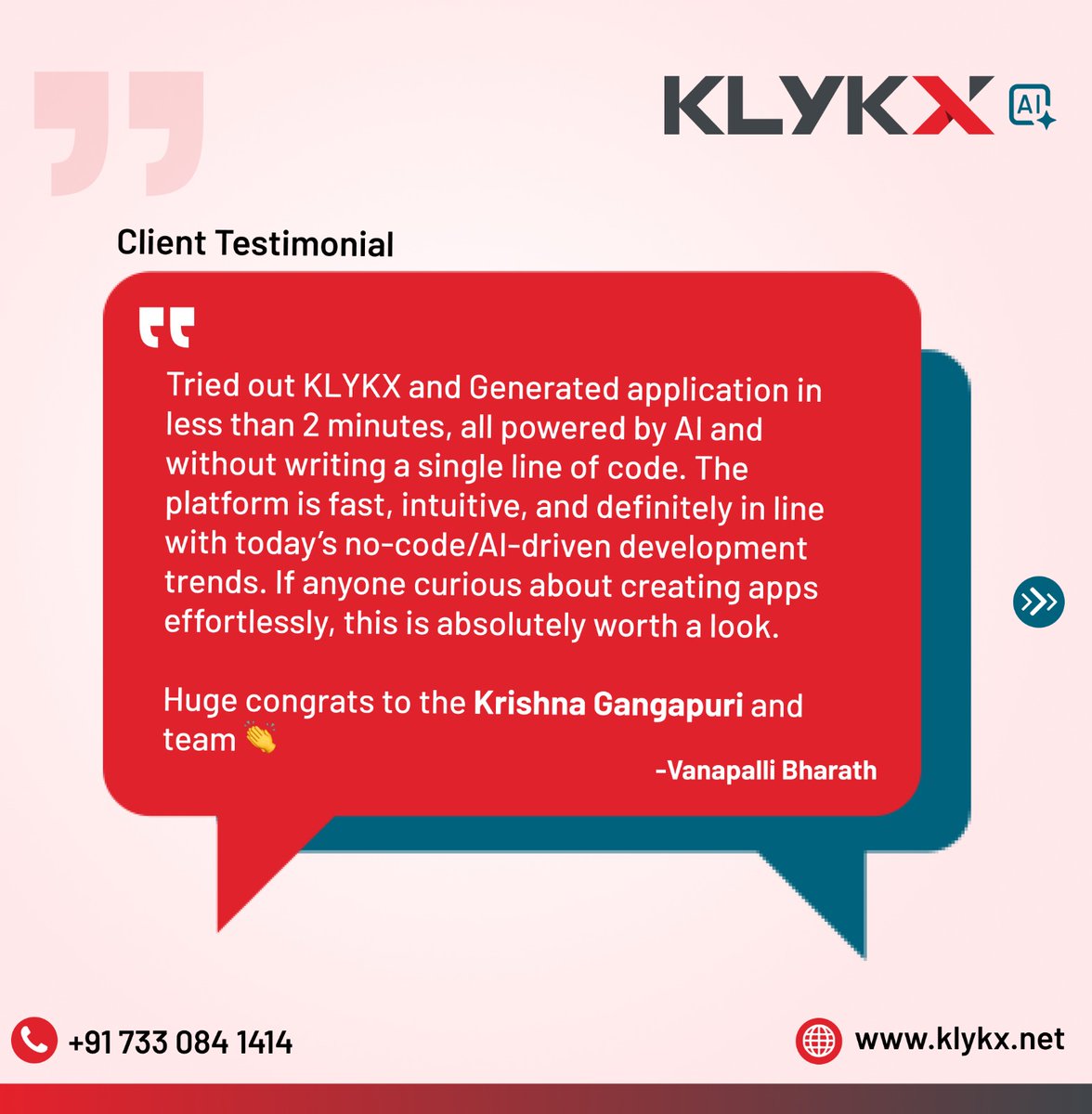 KLYKX_ai's tweet image. Vanapalli Bharath shares his seamless experience with KLYKX AI. 

👉 Visit klykx.net
 or call +91 733 084 1414 to get started!

#KLYKXAI #ClientTestimonial #NoCodePlatform #AIDrivenDevelopment #DigitalInnovation #EnterpriseTech #BusinessEfficiency