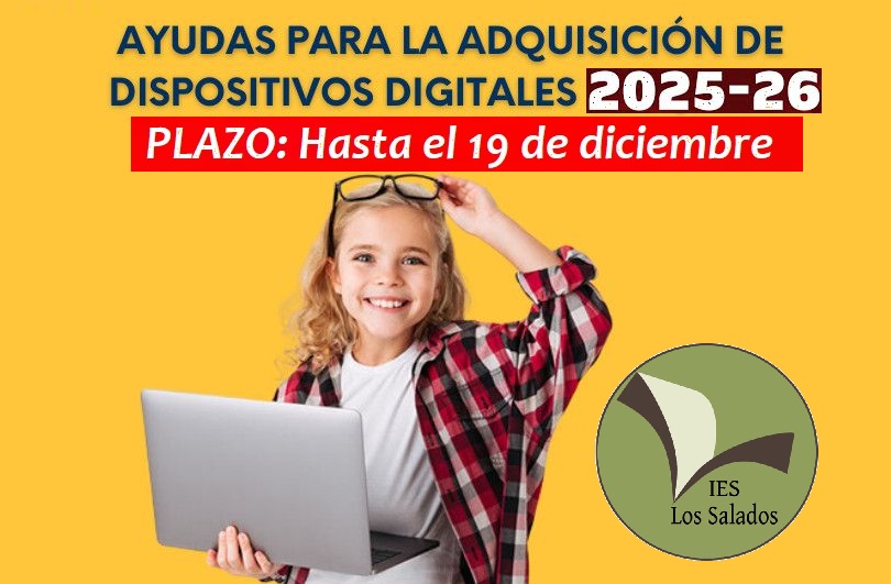 AYUDAS DIRIGIDAS A LA ADQUISICIÓN DE DISPOSITIVOS DIGITALES
El período de solicitudes comienza el 25 de noviembre y termina el 19 de diciembre de 2025.
iesolossalados.centros.educa.jcyl.es/sitio/index.cg…