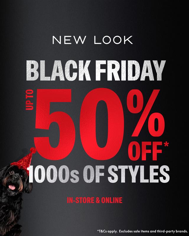 Up to 50% OFF* BLACK FRIDAY at NEW LOOK
T&amp;C's Apply
<a href="/newlook/">New Look</a>  
#BlackFridaySales #newlook