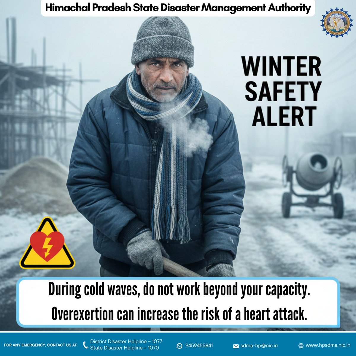 HPSDMA's tweet image. Avoid overexertion during extreme cold—working beyond your capacity can increase the risk of a heart attack.
1077 (District Helpline) | 1070 (State Helpline)
 ✉️ sdma-hp@nic.in
🌐 hpsdma.nic.in
@ndmaindia @nidmmhaindia @SukhuSukhvinder 
#WinterSafety #ColdWaveAlert