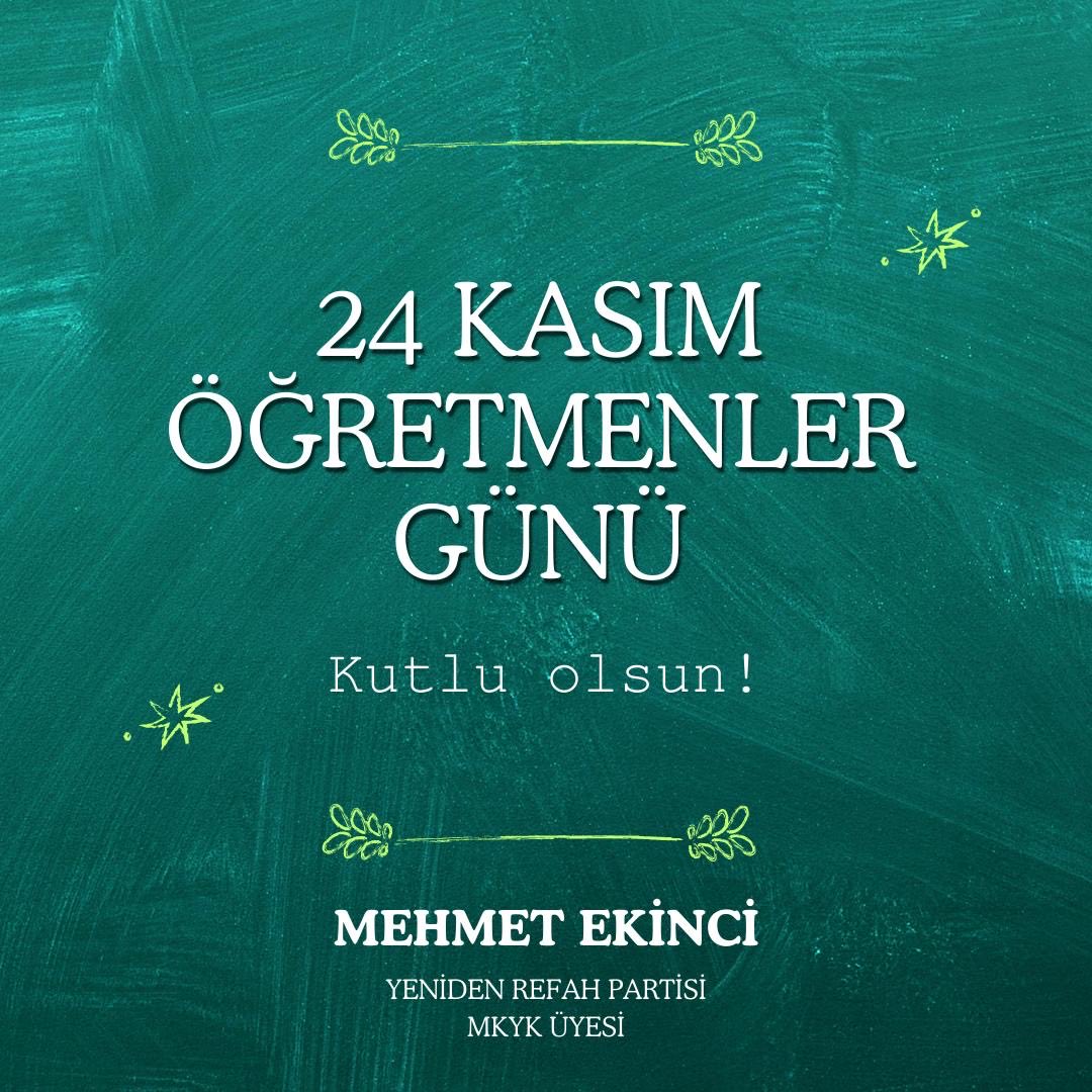 Kısa bir süre de olsa öğretmenlik yapmış ve Milli Eğitim Şube Müdürlüğü görevlerinde bulunmuş biri olarak, ülkemizin geleceğini omuzlarında taşıyan bütün eğitim camiasının 24 Kasım Öğretmenler Günü’nü tebrik ediyorum.

Bugün, ekonomik sıkıntıların her geçen gün ağırlaştığı bir