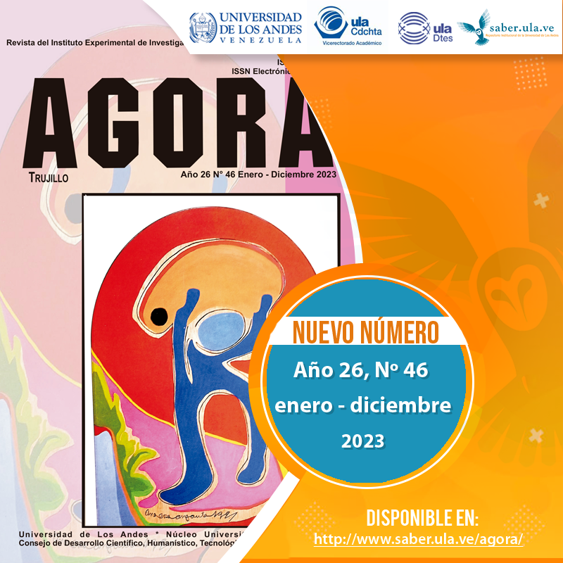 Ágora Trujillo. Año 26, N° 46, enero-diciembre 2023.  Disponible en: saber.ula.ve/agora/ <a href="/ULA_DTES/">DTES ULA</a> <a href="/PrensaULA/">Noticias Prensa ULA Cuenta Oficial</a> <a href="/rectoradoula/">Rectorado ULA</a> <a href="/CdchtaUla/">Publicaciones CDCHTA ULA</a> <a href="/CDCHTA/">CDCHTA ULA</a> <a href="/revistasve/">Revistas Científicas de Venezuela</a>