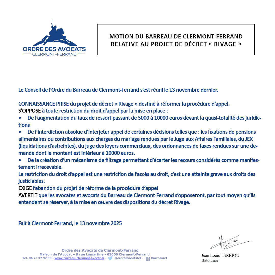 Le Barreau de Clermont-Ferrand réaffirme son opposition au projet de décret « RIVAGE » visant à réformer la procédure d’appel en matière civile.
Le 13 novembre dernier, le Conseil de l’Ordre a voté une motion pour maintenir la pression sur le Ministère de la Justice.