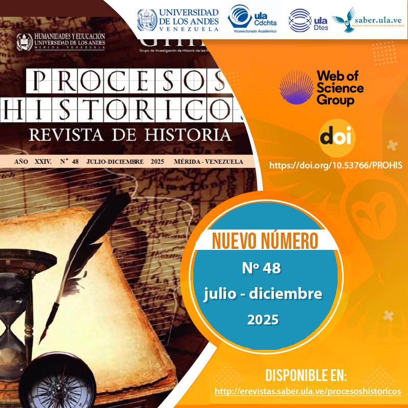 Procesos Históricos N° 48, julio-diciembre 2025.  Disponible en: erevistas.saber.ula.ve/procesoshistor… <a href="/ULA_DTES/">DTES ULA</a> <a href="/PrensaULA/">Noticias Prensa ULA Cuenta Oficial</a> <a href="/rectoradoula/">Rectorado ULA</a> <a href="/CDCHTA/">CDCHTA ULA</a> <a href="/CdchtaUla/">Publicaciones CDCHTA ULA</a> <a href="/revistasve/">Revistas Científicas de Venezuela</a>