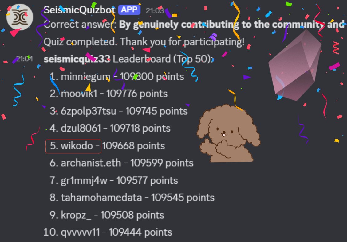 Congratulations to the top 10 winners of the 33rd quiz! <a href="/SeismicSys/">Seismic</a> 

After many times I failed but now I succeeded (top5), you will be like me. Don't give up 🔥

Improve your understanding of Seismic and continue taking the quiz every Monday at 9pm

#Seismic