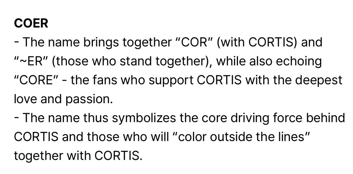 cortis_thailand's tweet image. [📢] ประกาศชื่อแฟนด้อมอย่างเป็นทางการของ CORTIS — “COER (โคเออร์)” ✨

ชื่อนี้มาจากการรวมกันของ “COR” (จาก CORTIS) และ “~ER” (คนที่ยืนหยัดเคียงข้างกัน) โดยเล่นเสียงให้คล้ายกับคำว่า “CORE” ที่หมายถึง “หัวใจสำคัญ/แกนหลัก”  ซึ่งก็คือแฟน ๆ ที่สนับสนุน CORTIS…