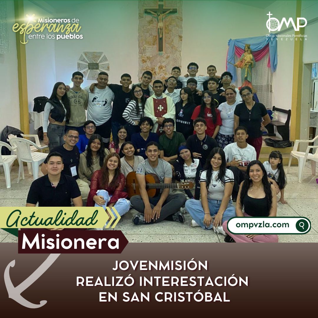 Jovenmisión, el servicio de animación y cooperación misioneras juvenil de la Pontificia Obra de la Propagación de la Fe (POPF), realizó la interestación en la Diócesis de San Cristóbal con la participación 32 jóvenes de  San Cristóbal y Mérida... ompvzla.com/m026/