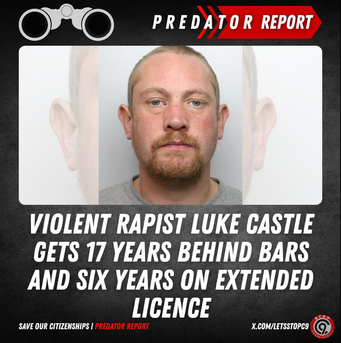 LetsStopC9's tweet image. VIOLENT RAPIST Luke Castle sentenced to 17 years behind bars with six years on extended licence. 

He was found guilty of two counts of rape, and three counts of sexual assault. 

#PredatorReport
Source: archive.ph/8yE8z