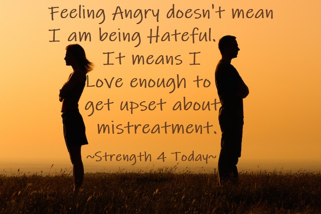 Feeling Angry Doesn't Mean I Am Being Hateful.
It Means I Love Enough
To Get Upset About Mistreatment.

#Angry #Hateful #Love #Mistreatment #RecoveryPosse #Strengthfor2day