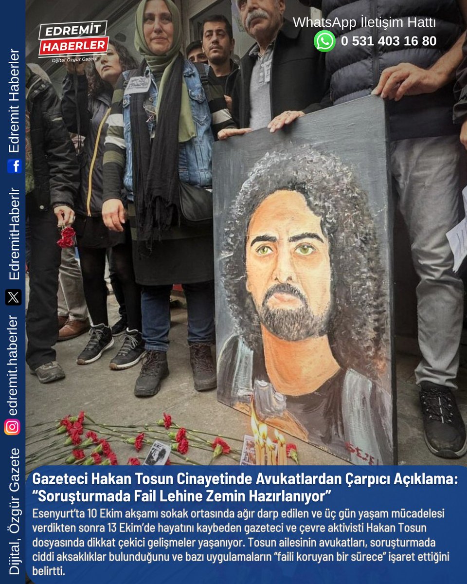 EdremitHaberlr's tweet photo. Gazeteci Hakan Tosun Cinayetinde Avukatlardan Çarpıcı Açıklama: “Soruşturmada Fail Lehine Zemin Hazırlanıyor”

Esenyurt’ta 10 Ekim akşamı sokak ortasında ağır darp edilen ve üç gün yaşam mücadelesi verdikten sonra 13 Ekim’de hayatını kaybeden gazeteci ve çevre aktivisti Hakan Tosun dosyasında dikkat çekici gelişmeler yaşanıyor. Tosun ailesinin avukatları, soruşturmada ciddi aksaklıklar bulunduğunu ve bazı uygulamaların “faili koruyan bir sürece” işaret ettiğini belirtti.

İstanbul Barosu’nda basın toplantısı düzenleyen avukat Onur Cingil ve Hakan Bozyurt, hem toplanmayan deliller hem de resmi kurumların yaklaşımı nedeniyle kaygılarının arttığını söyledi.

“Haksız tahrik indiriminin önü açılıyor”
Avukatlar, resmi cevaplarda ve bazı tutanaklarda kullanılan dilin saldırganların lehine yorumlanabilecek bir çerçeve oluşturduğuna dikkat çekti.

Cingil, iddianameye yansıyacağı anlaşılan bazı ifadelerin, “saldırıyı hafifletmeye yönelik bir tasarım” içerdiğini savunarak şu ifadeleri kullandı:

“Bu yaklaşım, failler için ‘haksız tahrik’ indiriminin kapısını aralayacak nitelikte. Böyle bir yönlendirme çabasını endişeyle izliyoruz.”

Toplanmayan deliller soruşturmayı sekteye uğrattı

Tosun ailesinin avukatlarına göre, bugüne kadar talep edilen yaklaşık 25 delilin yalnızca üçü soruşturma dosyasına girdi. Avukatların dikkat çektiği eksiklikler ise şöyle:
Olay çevresindeki kamera görüntülerinin tamamı alınmadı.
112’yi arayan kişilerin ifadeleri hâlâ alınmadı.
Şüphelilere ait HTS kayıtları eksik.
Bölgedeki işletmelerden talep edilen kamera kayıtlarının bir kısmı gecikme nedeniyle silindi.

Bozyurt, “Delillerin çoğu ya hiç toplanmadı ya da geç kalındığı için geri dönüşsüz şekilde kayboldu. Bu durum soruşturmanın sağlıklı ilerlemesine engel oluyor.” dedi.
Manav tutanaklarındaki çelişkiler dikkat çekiyor

Şüphelilerden birinin yakınına ait olduğu iddia edilen manavın kamera sistemiyle ilgili tutanaklar da soru işareti yarattı. Tutanakta “kameralar kayıt almıyor” denmesine rağmen, bölgede çalışan gazetecilerin bu bilgiyle çelişen beyanlara ulaştığı belirtildi.

Cingil, işletmenin kapalı olduğuna dair tutanak ile sahadaki bulgular arasında belirgin uyumsuzluk olduğunu dile getirdi.

Cam şişe iddiası çözülemiyor
Basın toplantısında, olay anında Tosun’un elinde görülen cam şişe de yeniden gündeme geldi. Şişenin Tosun’un eline nasıl geçtiği açıklanamazken, resmi makamların “çantadan çıkarmış olabilir” yönündeki yanıtı, avukatlar tarafından yetersiz bulundu.

Metrobüste düşen bir kişinin çantasında cam şişenin kırılmadan kalmasının mantıklı olmadığı da vurgulandı.
“Üçüncü kişi” şüphesi büyüyor
Dosyada adı geçen üçüncü bir kişiyle ilgili soru işaretlerinin aydınlatılmadığını belirten avukatlar, bu kişinin yalnızca tanık sıfatıyla dinlenmesinin yeterli olmadığını söyledi.

Cingil, bu kişinin bağlantılarının ve paylaşımlarının incelenmediğini, hatta kaçmış olma ihtimalinin dahi göz ardı edildiğini dile getirdi.
“Gerçek karanlıkta bırakılmasın” çağrısı
Avukatlar, soruşturmanın büyük ölçüde kamuoyu duyarlılığı sayesinde ilerlediğini vurgularken, “Bu süreç yalnızca hukuki değil, toplumsal bir takip mekanizmasıyla yürütülüyor” dedi.

Her yeni bilginin dosyanın seyrini değiştirme potansiyeli taşıdığına işaret eden avukatlar, soruşturmanın eksiksiz, şeffaf ve titiz biçimde yürütülmesi çağrısında bulundu.
#HakanTosun #Esenyurt #GazeteciHakanTosun #Adaletİstiyoruz #Adalet #Haber #SonDakika #Gündem #İstanbul #Soruşturma #AdliSüreç #HaberTürk #BasınÖzgürlüğü #Gazeteci #HaberDosyası #TürkiyeGündemi #EdremitHaberler