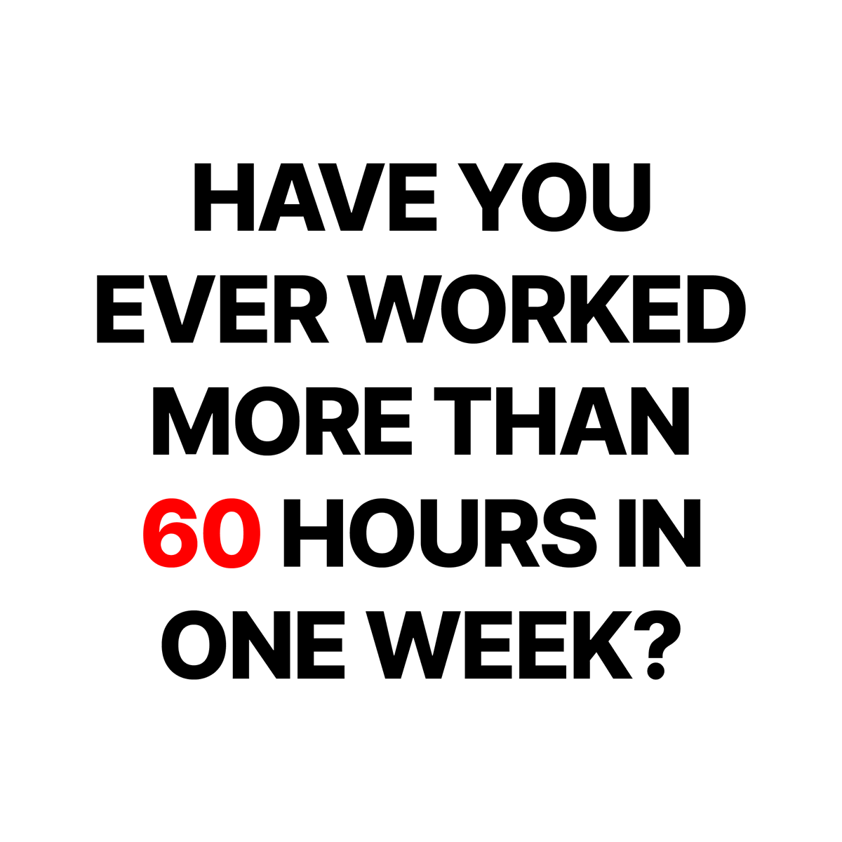 Wisdom_HQ's tweet image. Have you ever worked over 60 hours a week?
