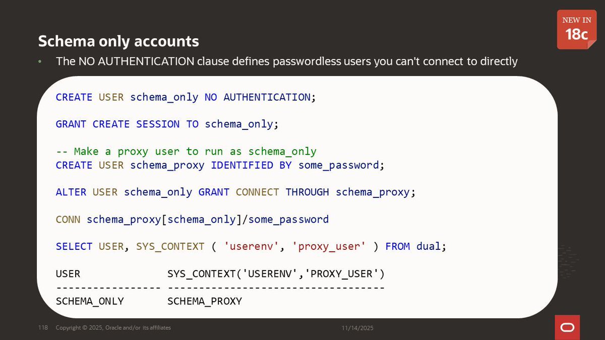 sqldaily's tweet image. Define schema-only accounts in Oracle AI Database with

CREATE USER ... NO AUTHENTICATION

=&amp;gt; you can&apos;t connect as this user

To run scripts as-if you&apos;re a schema-only account, use a proxy user

ALTER USER schema_only GRANT CONNECT THROUGH proxy

CONN proxy[schema_only]/&amp;lt;pwd&amp;gt;