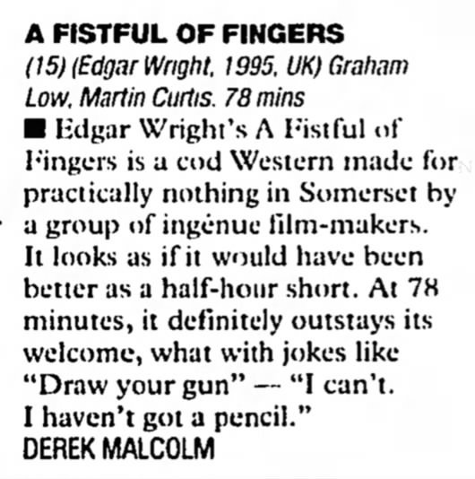 On this day November 24th, 1995 <a href="/edgarwright/">edgarwright</a> A FISTFUL OF FINGERS opened in London <a href="/ThePCCLondon/">Prince Charles Cinema</a>.
"You must not fail to catch this film" - Alexander Walker..