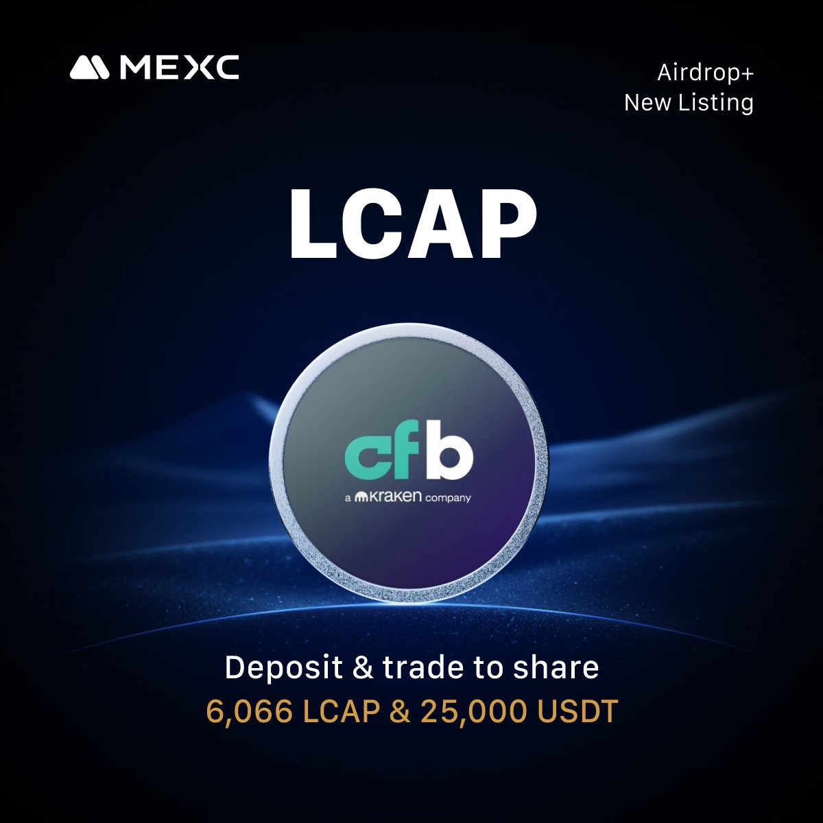 🔔 MEXC New Listing

‣ $LCAP <a href="/CFBenchmarks/">CF Benchmarks</a>
‣ $LCAP/USDT Trading: Nov 25, 2025, 14:00 (UTC)
‣ Deposit: Opened

‣ The $LCAP Airdrop+ campaign is heating up! Join to share 6,066 $LCAP &amp; 25,000 $USDT!

Join Airdrop+:
mexc.com/mx-activity/de…