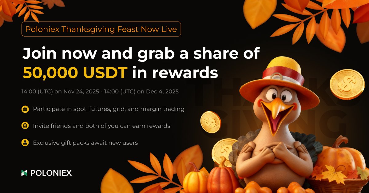 Poloniex's tweet photo. Poloniex Thanksgiving Feast is LIVE, Join to Share $50,00 Rewards! 🎉

🗓 Nov 24th – Dec 4th
👉 Register now: https://t.co/IYCoAuxgki

🆕 New users win up to $608 via signup, KYC, deposit & spot trades

⏰ Daily check-ins, Trade Spot ≥$20, Margin ≥$50 or Futures ≥$100 to win from $10,000

Details:
https://t.co/ToHnrSq3bh