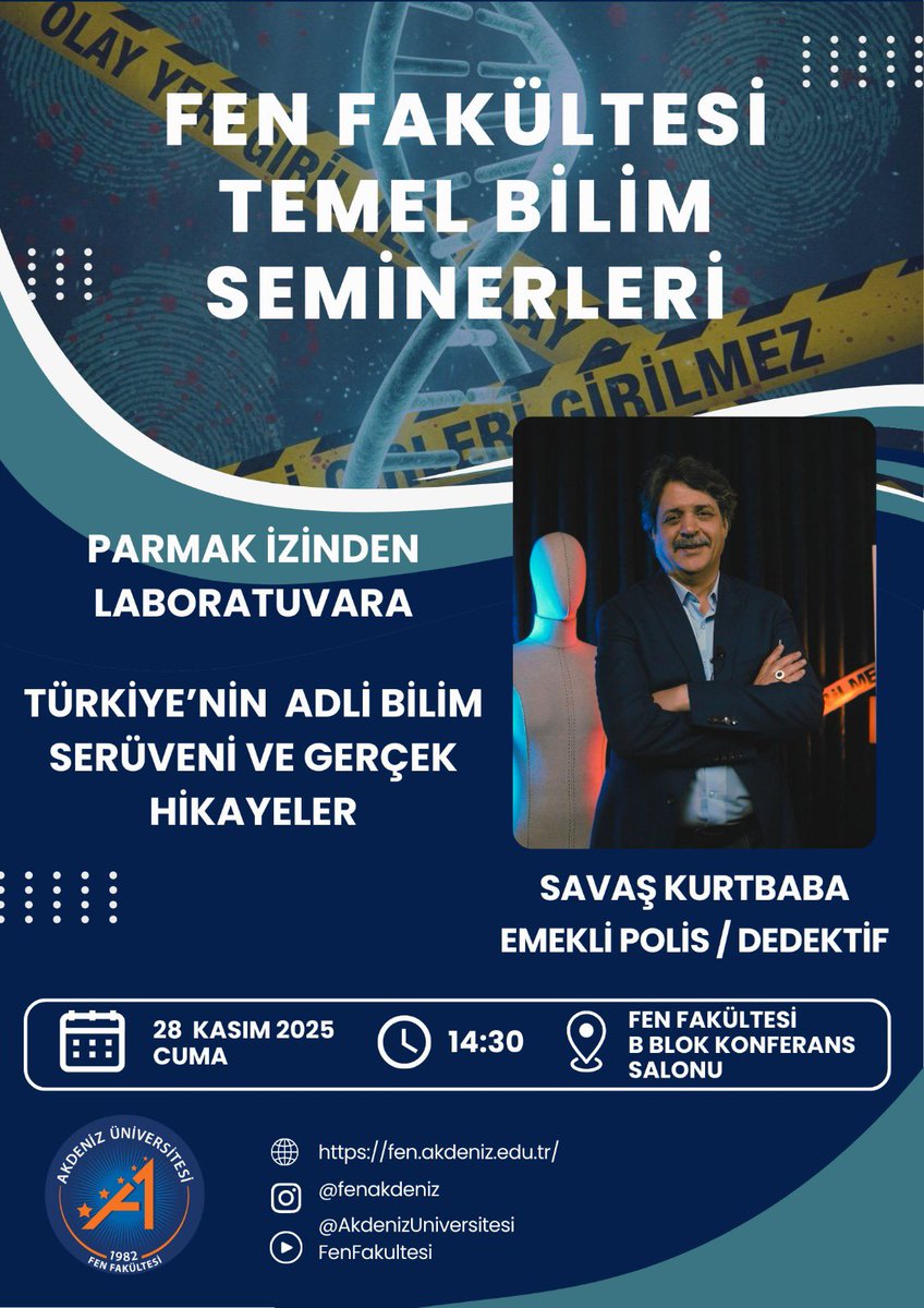 🔍 Fen Fakültesi Temel Bilim Semineri 
“Parmak İzinden Laboratuvara: Türkiye’nin Adli Bilim Serüveni”
🎙️ Savaş Kurtbaba (Emekli Polis/Dedektif)
🗓️ 28 Kasım 2025
⏰ 14:30
📍 Fen Fakültesi B Blok Konferans Salonu
Adli bilime ilgi duyan herkesi bekliyoruz! 🔬✨
<a href="/fenakdeniz/">Akd.Ün.Fen Fakültesi</a>