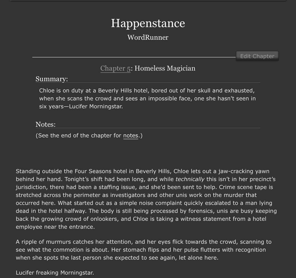 Happenstance update!

Ch 5 – Homeless Magician

Chloe is on duty at a Beverly Hills hotel, bored and exhausted, when she scans the crowd and sees an impossible face, one she hasn't seen in six years—Lucifer Morningstar.

archiveofourown.org/works/71442591…

#LuciferFanfiction
#LuciferNetflix
