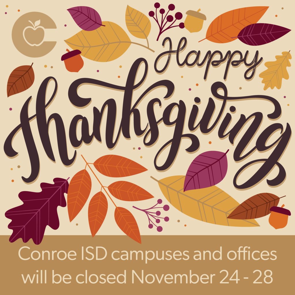 ConroeISD's tweet image. Enjoy a restful and safe Thanksgiving break! 🦃